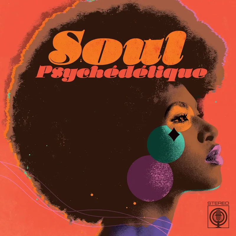 Soul Psychdlique (The Sounds of Psychedelic Soul & Funk 1967-2024) - White Vinyl Reissue