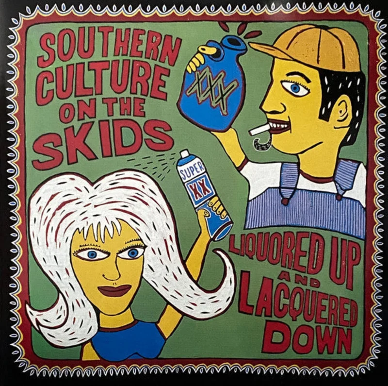 Southern Culture On The Skids - Liquored Up And Lacquered Down (CD)