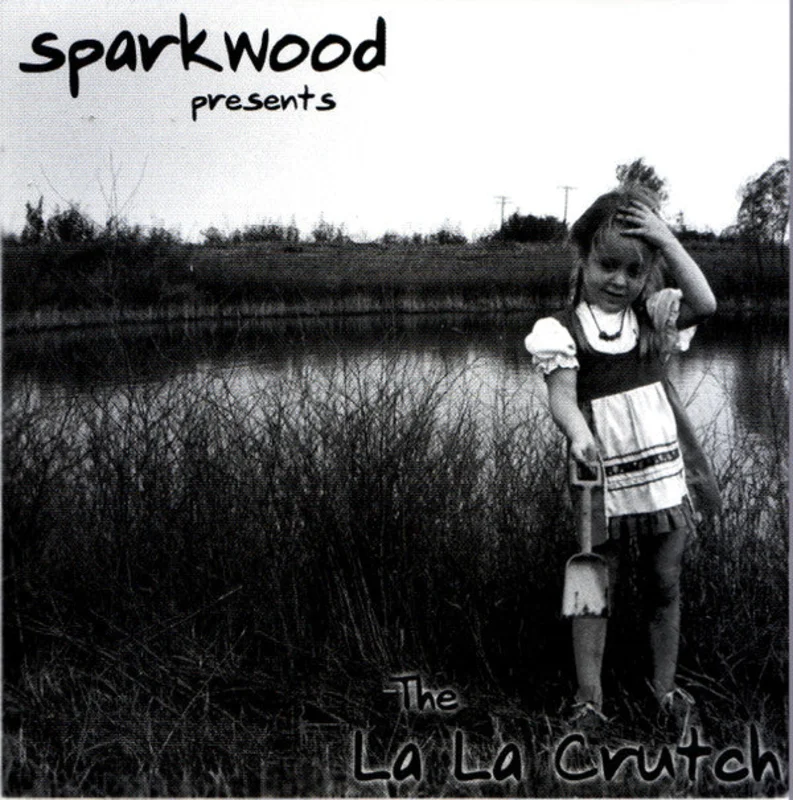 Sparkwood - The La La Crutch (CD)