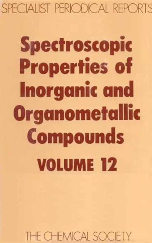 Spectroscopic Properties of Inorganic and Organometallic Compounds : Volume 12 : Volume 12