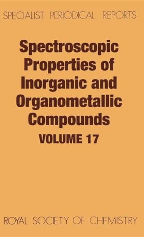 Spectroscopic Properties of Inorganic and Organometallic Compounds : Volume 17 : Volume 17