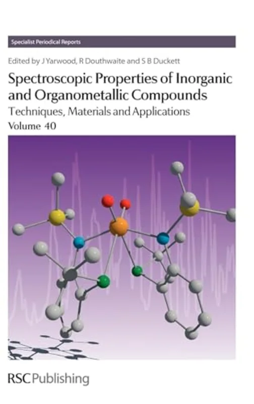Spectroscopic Properties of Inorganic and Organometallic Compounds : Volume 40 : Volume 40