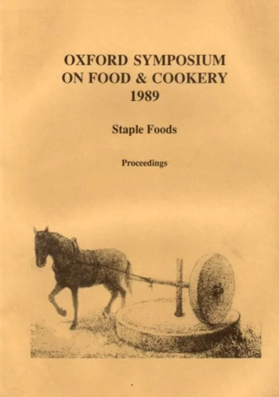 Staple Foods : Proceedings of the Oxford Symposium on Food and Cookery, 1989