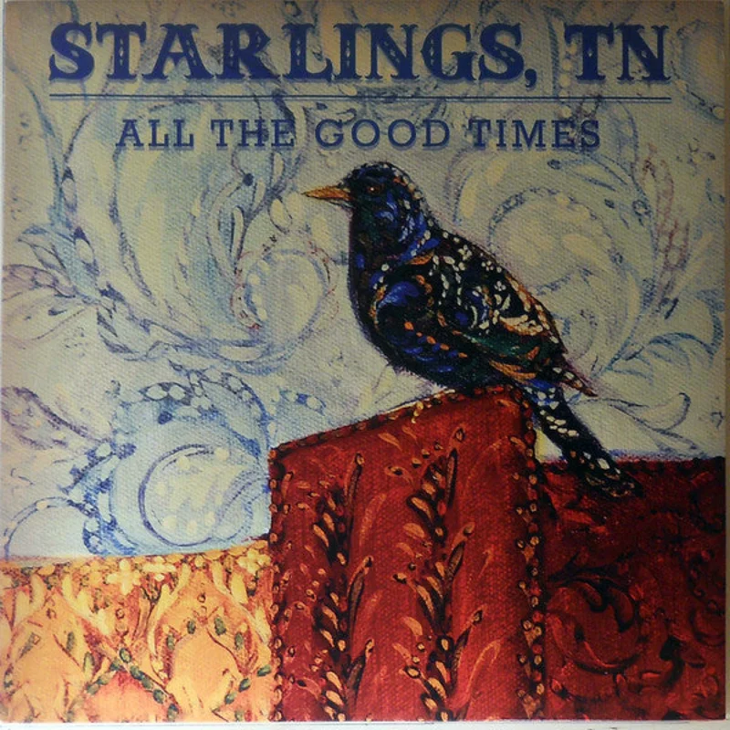 Starlings, TN - All The Good Times (Vinyl)