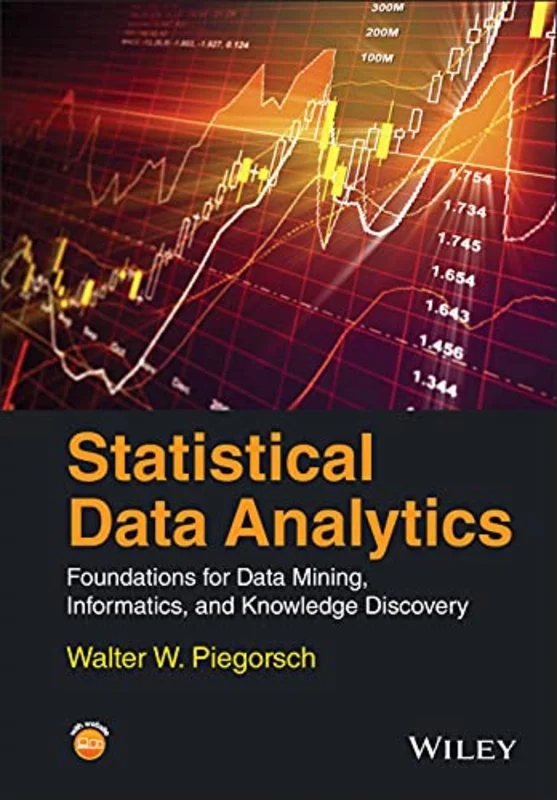 Statistical Data Analytics : Foundations for Data Mining, Informatics, and Knowledge Discovery