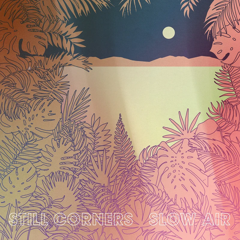 Still Corners - Slow Air LP
