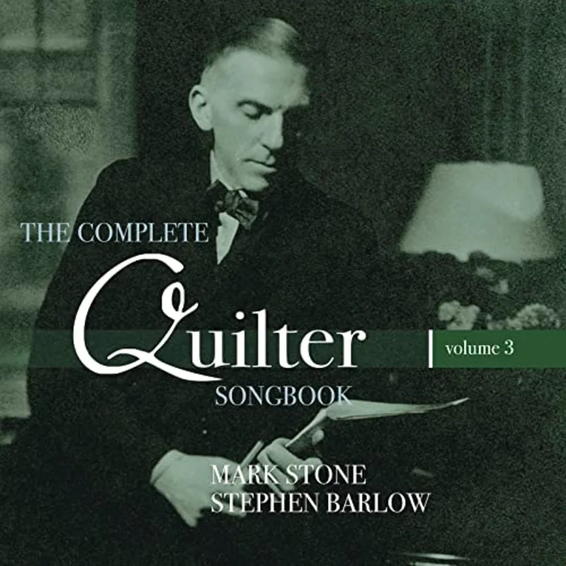 Stone/barlow - Roger Quilter: The Complete Quilter Songbook, Vol. 3 [CD]