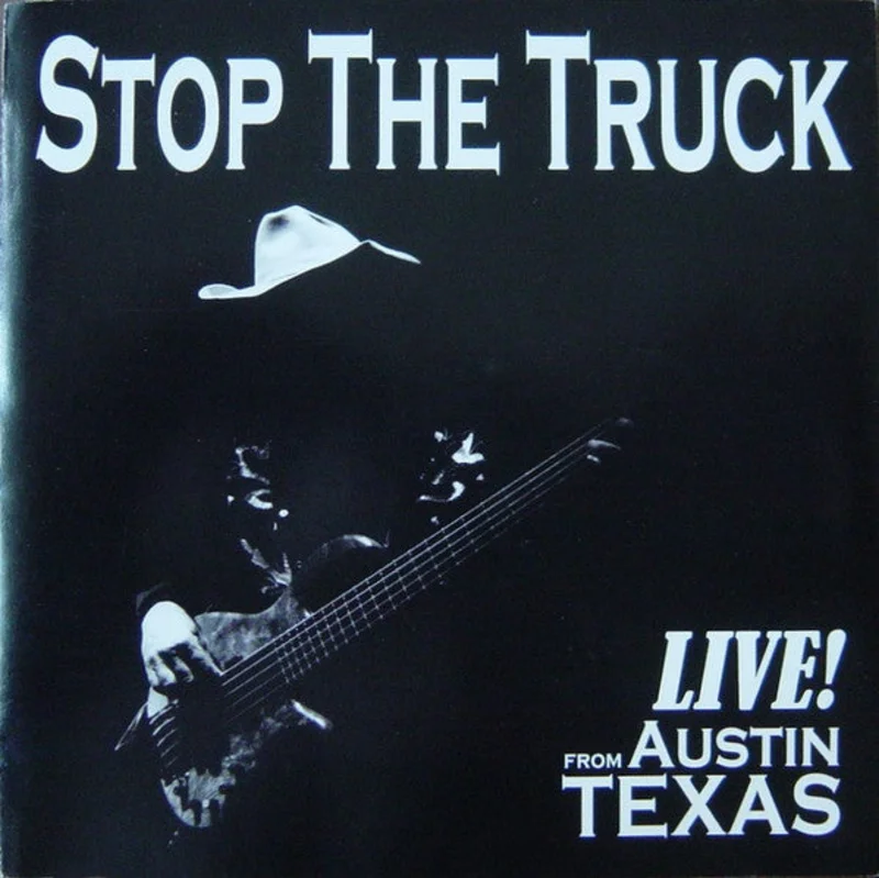 Stop The Truck - Live! From Austin, Texas (CD)