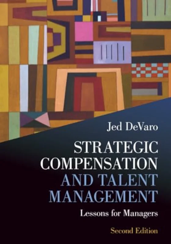 Strategic Compensation and Talent Management : Lessons for Managers