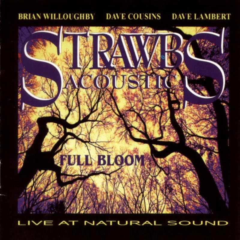 Strawbs - Full Bloom - Live At Natural Sound (CD)