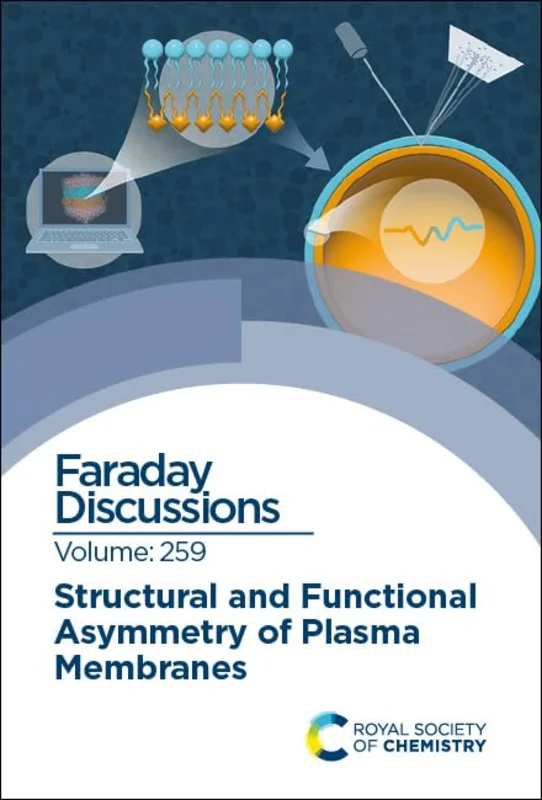 Structural and Functional Asymmetry of Plasma Membranes : Faraday Discussion 259 : Volume 259