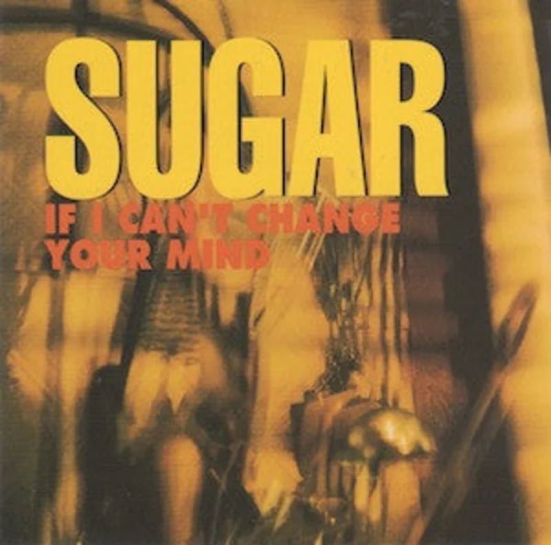 Sugar - If I Can't Change Your Mind (CD)