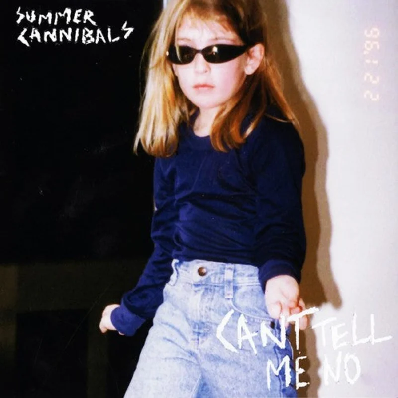 Summer Cannibals - Can't Tell Me No LP