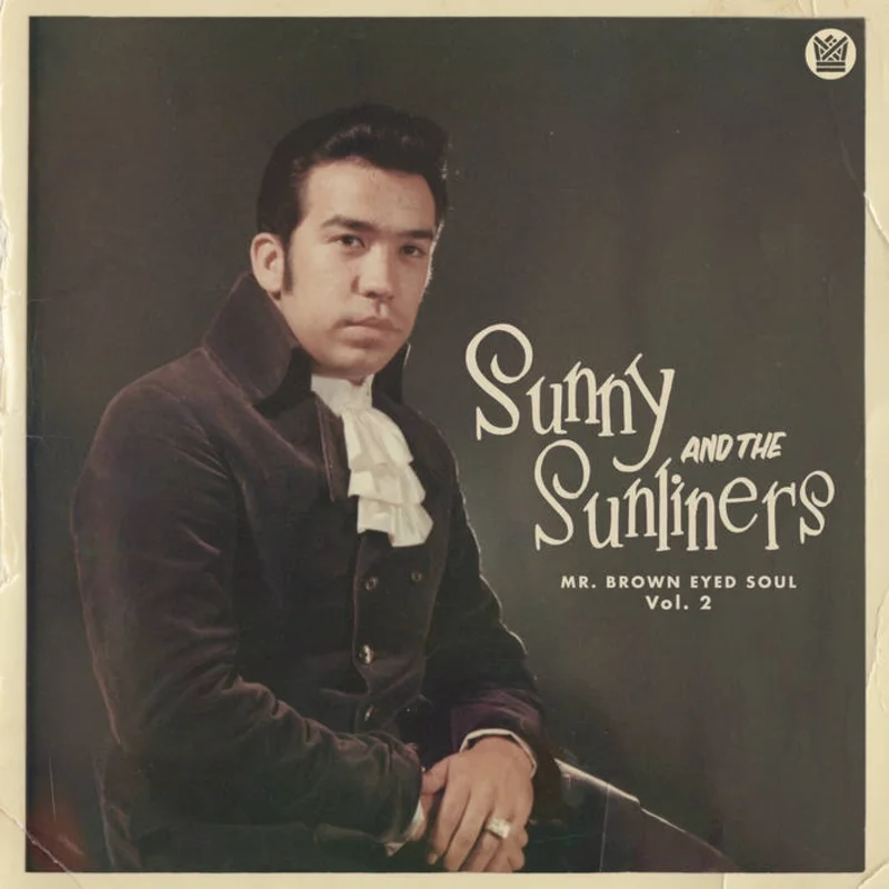 Sunny & The Sunliners - Mr. Brown Eyed Soul, Vol. 2 LP