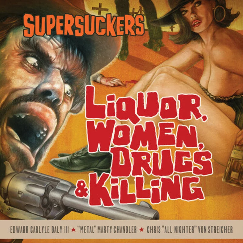 Supersuckers - Liquor, Women, Drugs, & Killing LP