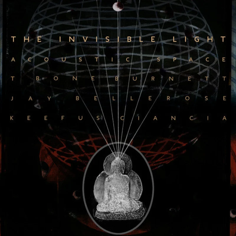 T-Bone Burnett, Jay Bellerose, Keefus Ciancia - The Invisible Light: Acoustic Space (Vinyl)
