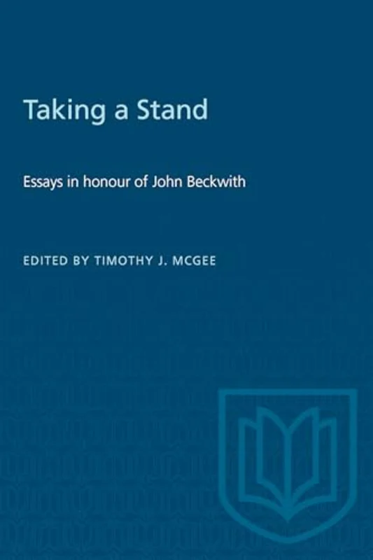 Taking a Stand : Essays in Honour of John Beckwith