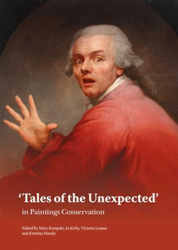 Tales of the Unexpected : In Paintings Conservation