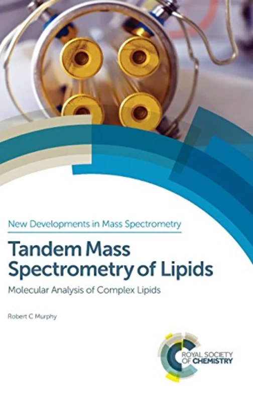 Tandem Mass Spectrometry of Lipids : Molecular Analysis of Complex Lipids : Volume 4
