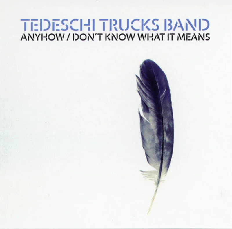 Tedeschi Trucks Band - Anyhow / Don't Know What It Means (CD)