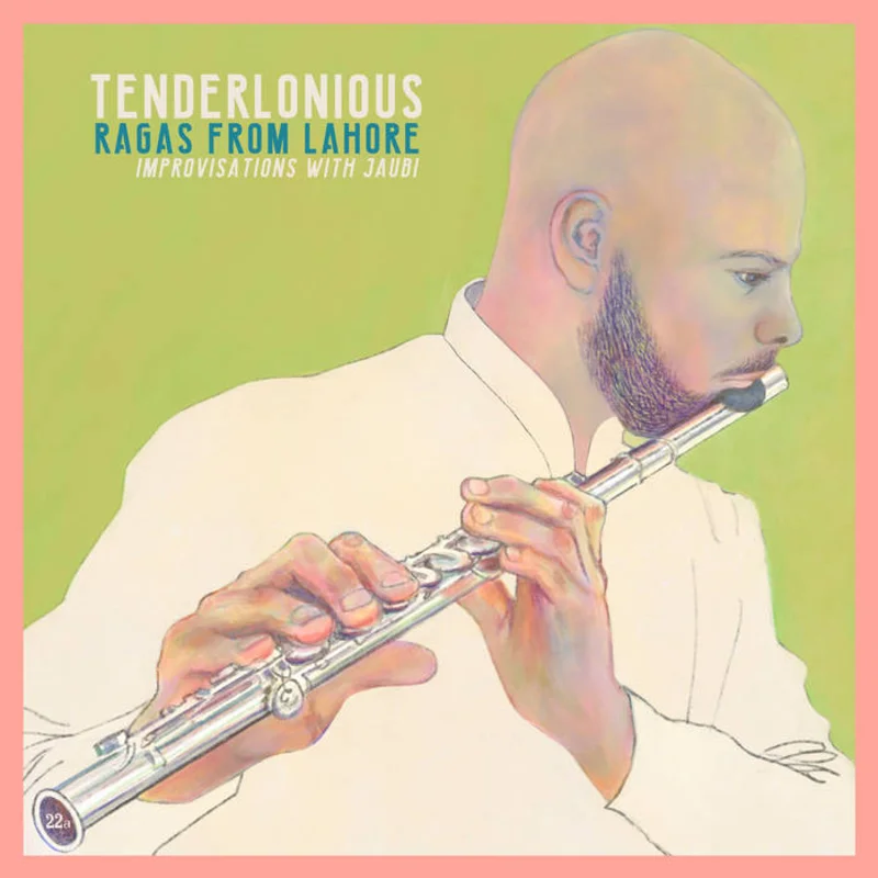 Tenderlonious - Ragas from Lahore: Improvisations with Jaubi LP
