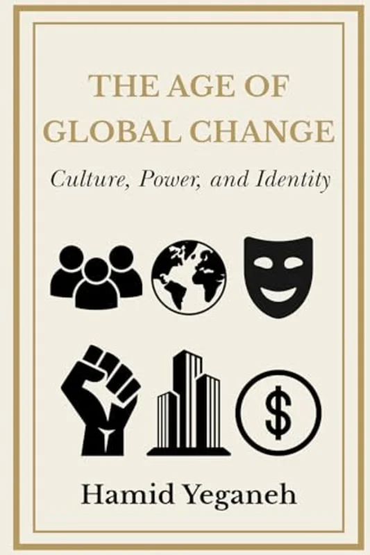 The Age of Global Change : Culture, Power, and Identity