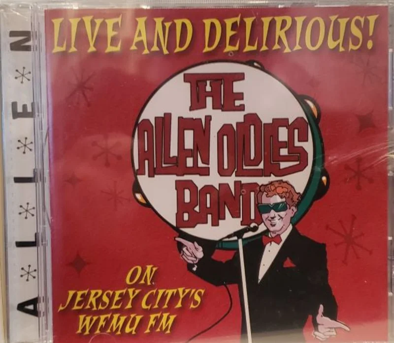 The Allen Oldies Band - Live And Delirious! On Jersey City's WFMU FM (CD)