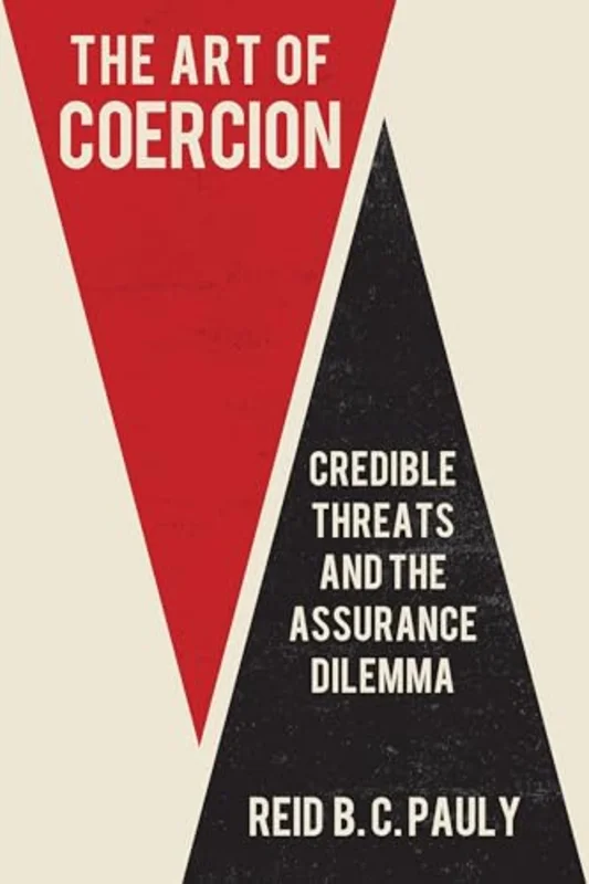 The Art of Coercion : Credible Threats and the Assurance Dilemma