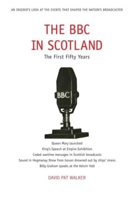 The BBC in Scotland : The First 50 Years