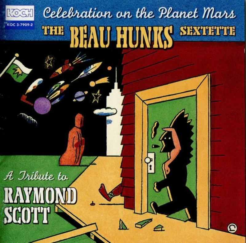 The Beau Hunks - Celebration On The Planet Mars - A Tribute To Raymond Scott (CD)