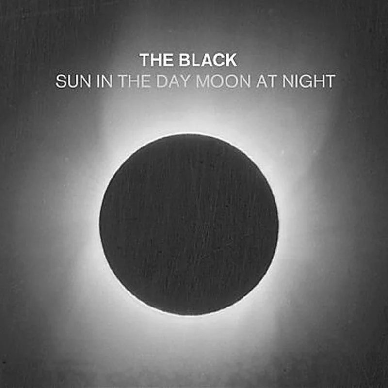 The Black - Sun In The Day Moon At Night (CD)