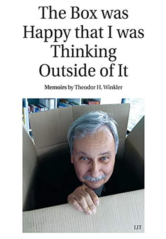 The Box Was Happy That I Was Thinking Outside of It : Memoirs Volume 2