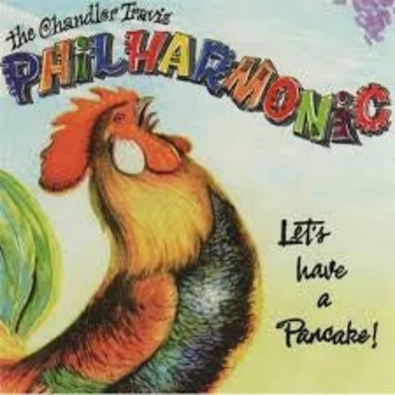 The Chandler Travis Philharmonic - Let's Have A Pancake (CD)