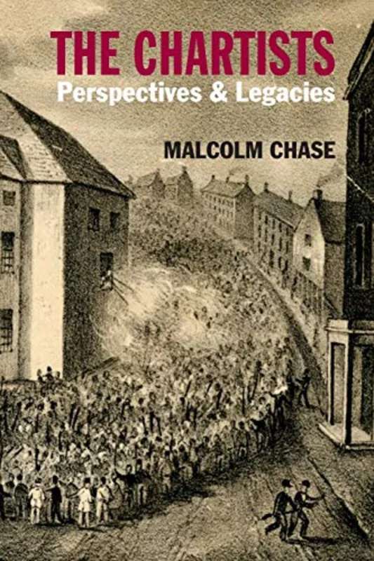 The Chartists : Perspectives and Legacies