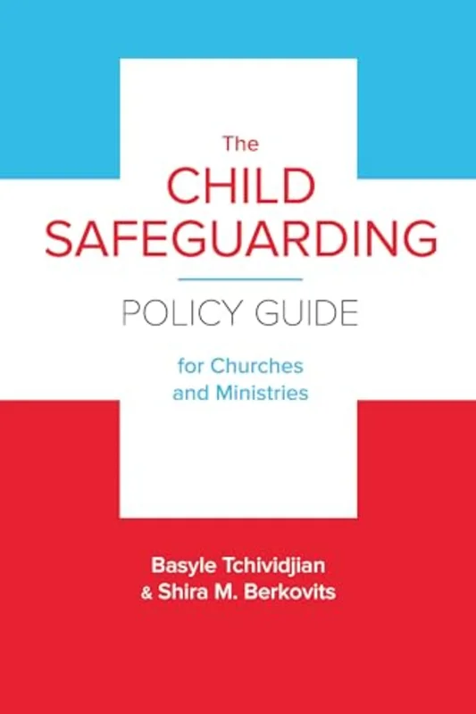 The Child Safeguarding Policy Guide for Churches and Ministries