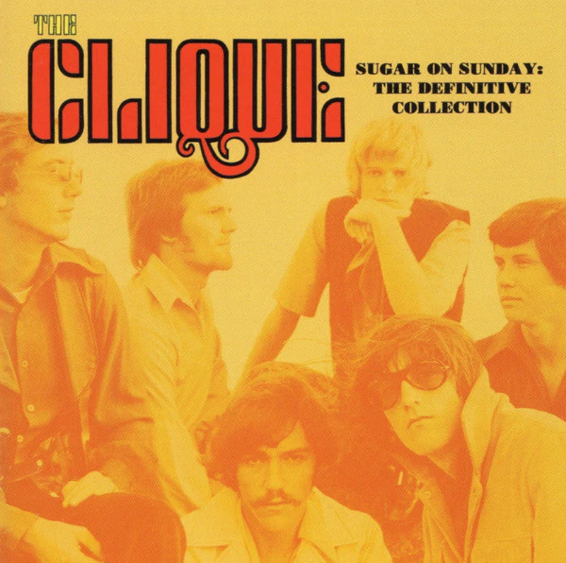 The Clique - Sugar On Sunday: The Definitive Collection (CD)