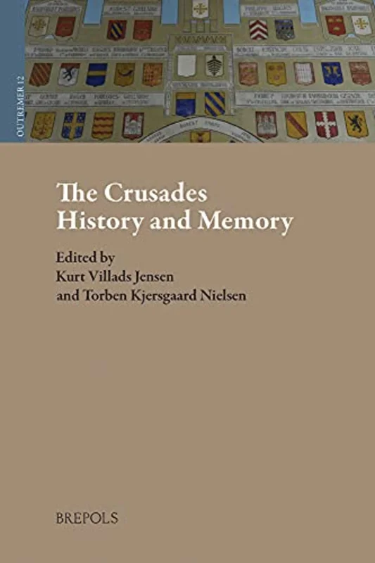 The Crusades : History and Memory: Proceedings of the Ninth Conference of the Society for the Study of the Crusades and the Latin East, Odense, 27 June - 1 July 2016. Volume 2
