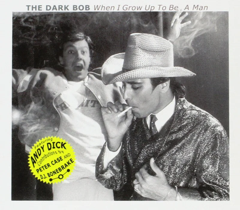 The Dark Bob - When I Grow Up To Be A Man (CD)