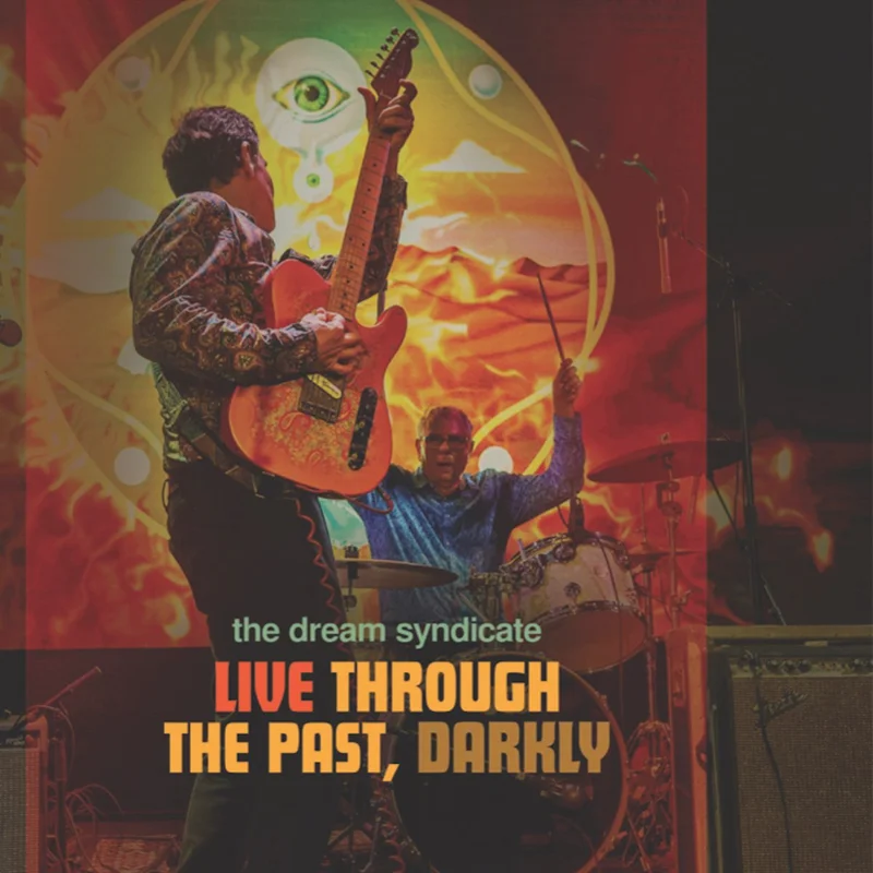 The Dream Syndicate - Live Through the Past, Darkly 2LP + DVD