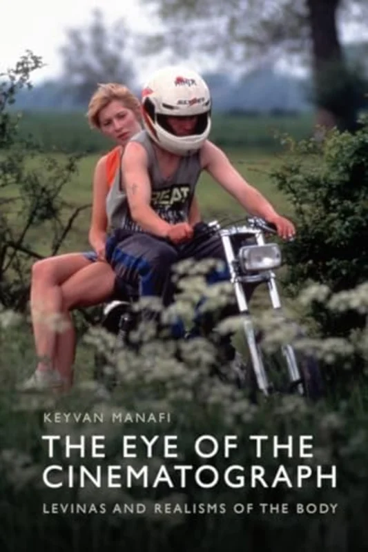 The Eye of the Cinematograph : Levinas and Realisms of the Body