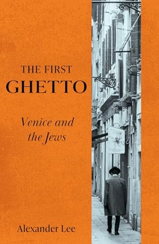 The First Ghetto : Venice and the Jews