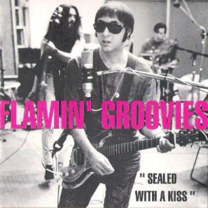 The Flamin' Groovies - Sealed With A Kiss (CD)