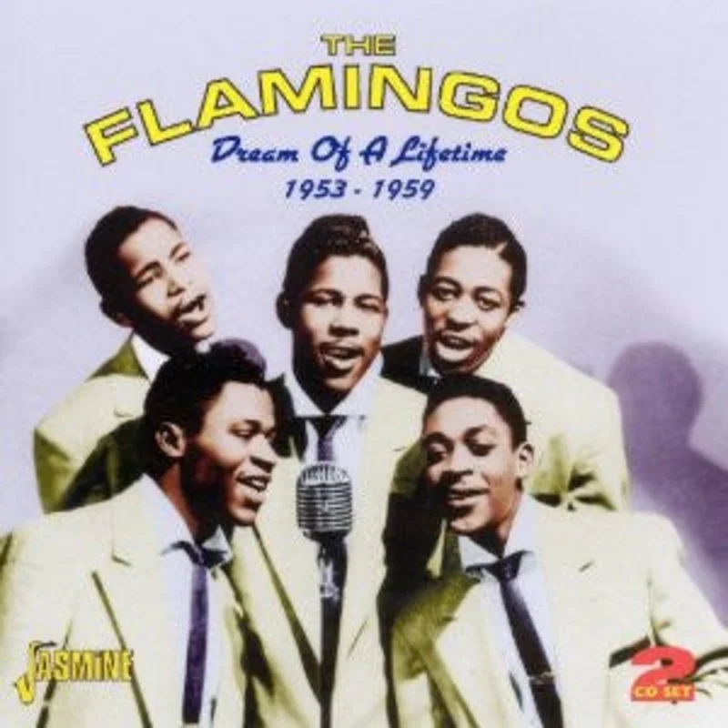 The Flamingos - Dream Of A Lifetime 1953-1959 (CD)