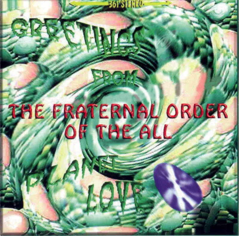 The Fraternal Order Of The All - Greetings From Planet Love (CD)