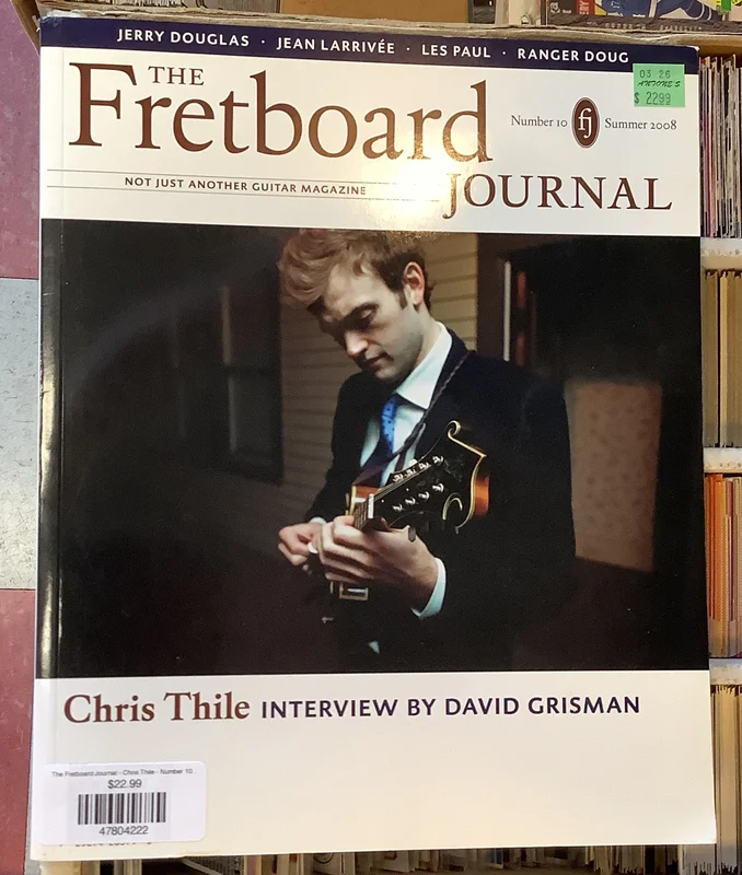 The Fretboard Journal - Chris Thile - Number 10, Summer 2008 (magazine)
