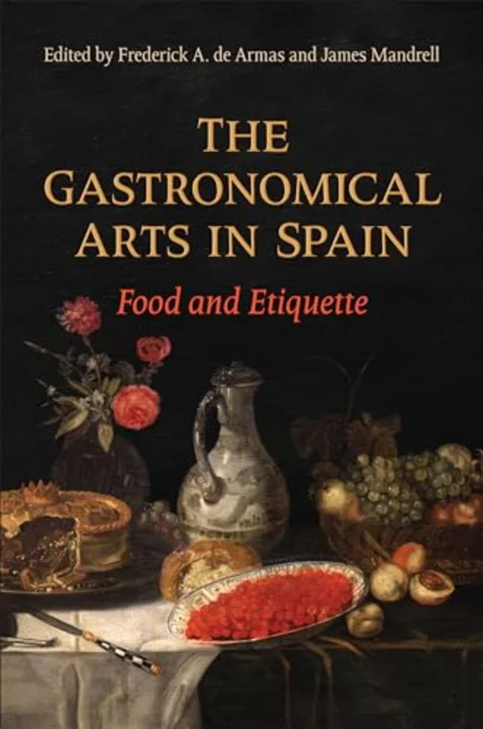 The Gastronomical Arts in Spain : Food and Etiquette