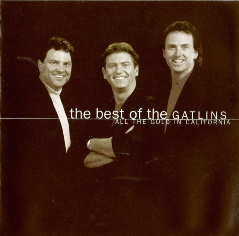 The Gatlins* - The Best Of The Gatlins: All The Gold In California (CD)