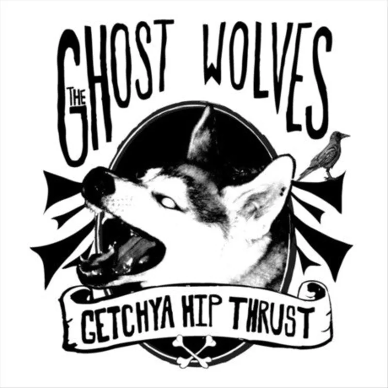 The Ghost Wolves - Getcha Hip Thrust (CD)