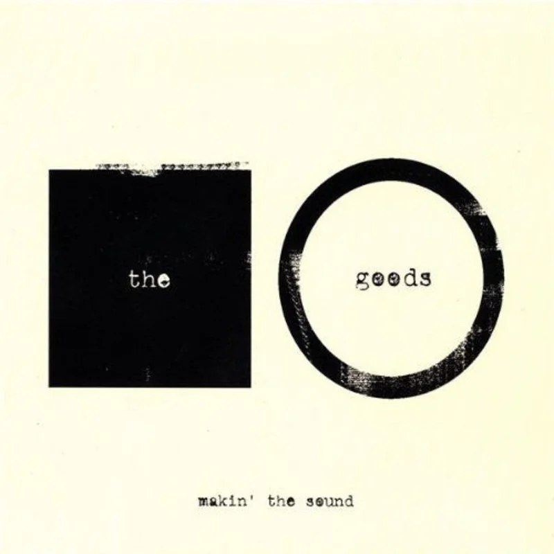 The Goods - Makin' The Sound (CD)