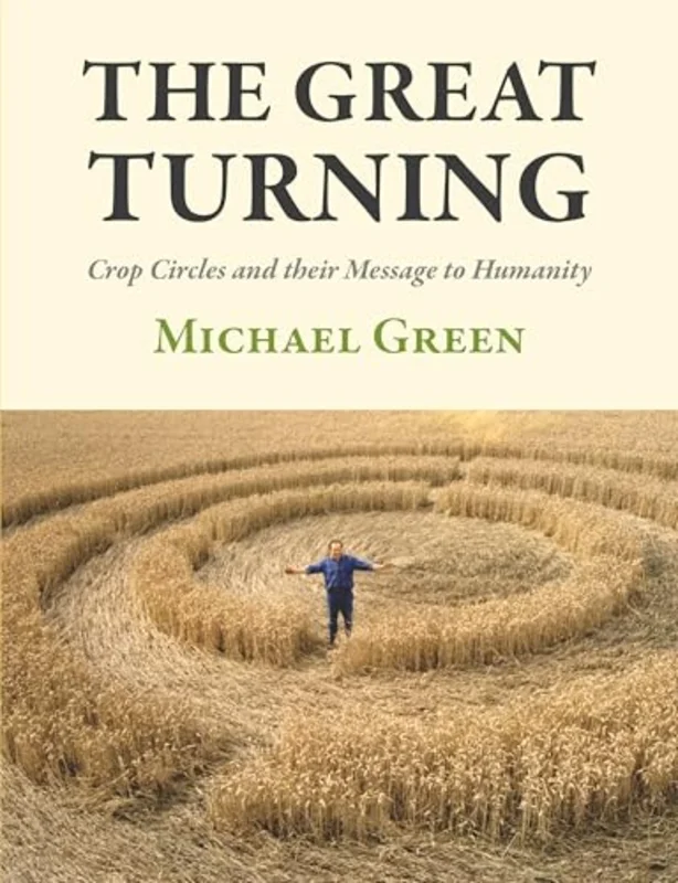 The Great Turning : Crop Circles and their Message to Humanity